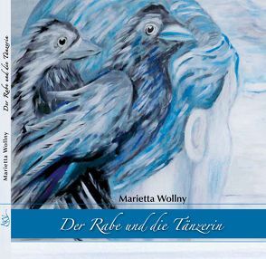 Der Rabe und die Tänzerin von Wollny,  Marietta