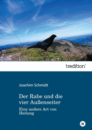 Der Rabe und die vier Außenseiter von Schmidt,  Joachim