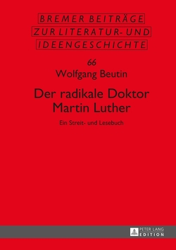 Der radikale Doktor Martin Luther von Beutin,  Wolfgang