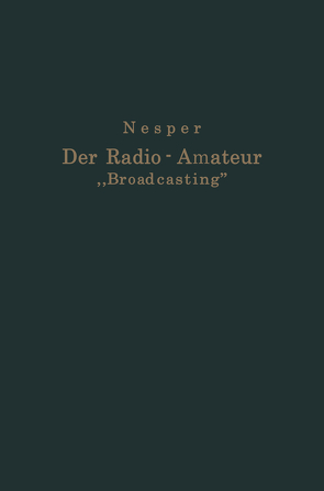 Der Radio-Amateur „Broadcasting“ von Nesper,  Eugen