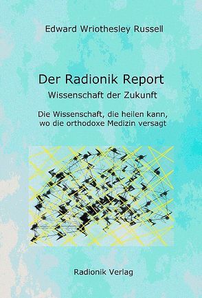 Der Radionik Report von Russel,  Edward W