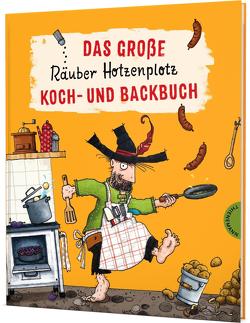 Der Räuber Hotzenplotz: Das große Räuber Hotzenplotz Koch- und Backbuch von Deges,  Pia, Preussler,  Otfried, Ruder,  Michael, Saleina,  Thorsten, Tripp,  F J