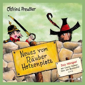 Der Räuber Hotzenplotz – Hörspiele 2: Neues vom Räuber Hotzenplotz – Das Hörspiel von Brügger,  Katja, Faber,  Dieter, Greis,  Julian, Gustavus,  Frank, Hübner,  Charly, Huster,  Till, Kreuer,  Tim, Kriegeskotte,  Hedi, Oberpichler,  Frank, Preussler,  Otfried, von Manteuffel,  Felix