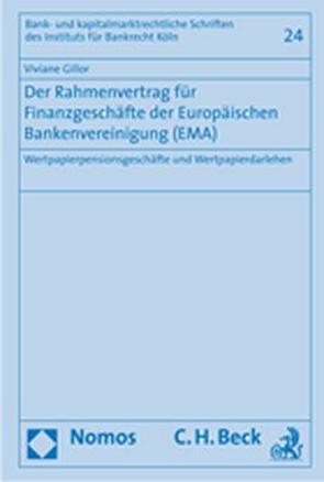 Der Rahmenvertrag für Finanzgeschäfte der Europäischen Bankenvereinigung (EMA) von Gillor,  Viviane