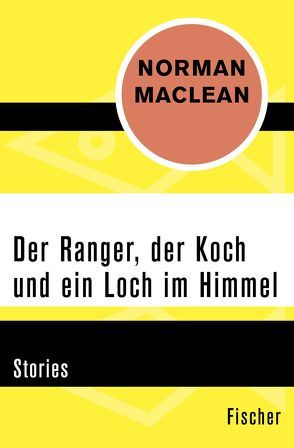 Der Ranger, der Koch und ein Loch im Himmel von Maclean,  Norman, Samland,  Bernd