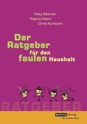 Der Ratgeber für den faulen Haushalt von Ewert,  Regina, Kurbjuhn,  Chris, Sikorski,  Gaby