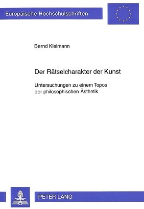 Der Rätselcharakter der Kunst von Kleimann,  Bernd