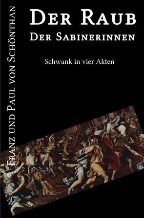 Der Raub der Sabinerinnen von Schönthan,  Franz und Paul von