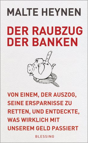 Der Raubzug der Banken von Heynen,  Malte