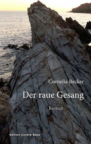 Der raue Gesang von Becker,  Cornelia