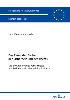 Der Raum der Freiheit, der Sicherheit und des Rechts von Nieden,  Valeska