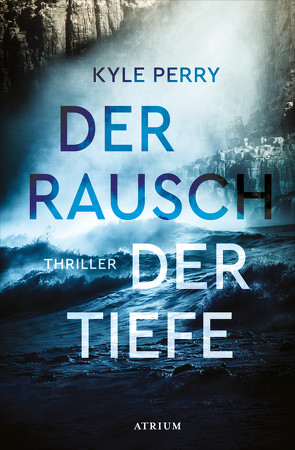 Der Rausch der Tiefe von Längsfeld,  Sabine, Perry,  Kyle