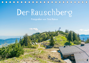 Der Rauschberg (Tischkalender 2021 DIN A5 quer) von Rabus,  Tina