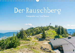 Der Rauschberg (Wandkalender 2021 DIN A3 quer) von Rabus,  Tina