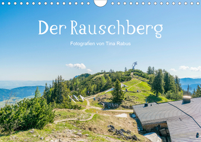 Der Rauschberg (Wandkalender 2021 DIN A4 quer) von Rabus,  Tina