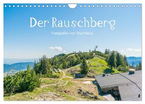 Der Rauschberg (Wandkalender 2024 DIN A4 quer), CALVENDO Monatskalender von Rabus,  Tina