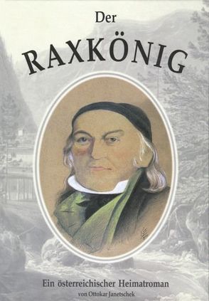 Der Raxkönig von Janetschek,  Ottokar