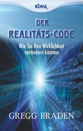 Der Realitäts-Code von Braden,  Gregg