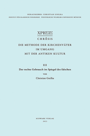 Der rechte Gebrauch im Spiegel des falschen von Gnilka,  Christian