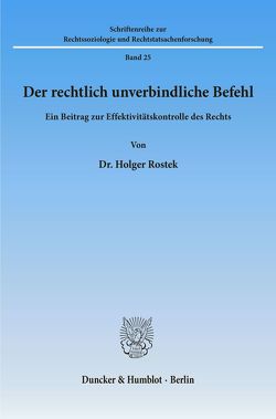 Der rechtlich unverbindliche Befehl. von Rostek,  Holger