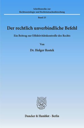 Der rechtlich unverbindliche Befehl. von Rostek,  Holger