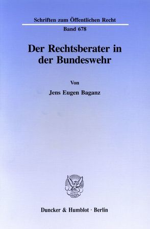 Der Rechtsberater in der Bundeswehr. von Baganz,  Jens Eugen