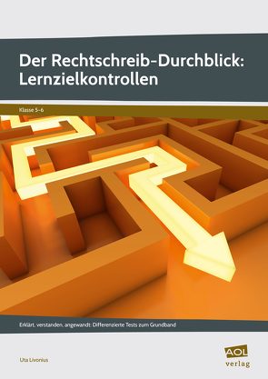 Der Rechtschreib-Durchblick: Lernzielkontrollen von Livonius,  Uta