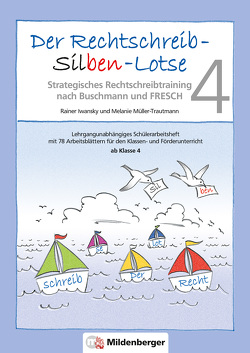 Der Rechtschreib-Silben-Lotse 4, Arbeitsheft von Drumm,  Susanne, Iwansky,  Rainer, Müller-Trautmann,  Melanie