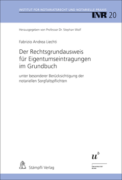 Der Rechtsgrundausweis für Eigentumseintragungen im Grundbuch von Liechti,  Fabrizio Andrea, Stephan,  Wolf