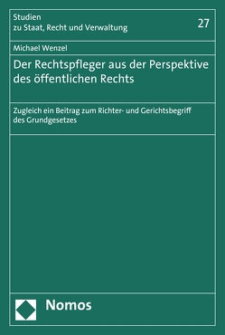 Der Rechtspfleger aus der Perspektive des öffentlichen Rechts von Wenzel,  Michael