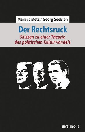 Der Rechtsruck von Metz,  Markus, Seesslen,  Georg