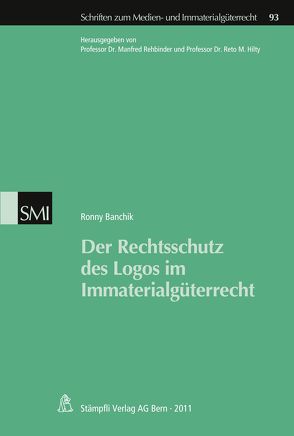 Der Rechtsschutz des Logos im Immaterialgüterrecht von Banchik,  Ronny