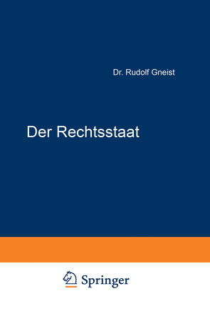 Der Rechtsstaat von Gneist,  Rudolf