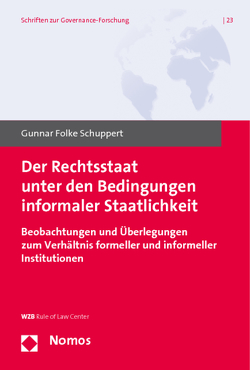 Der Rechtsstaat unter den Bedingungen informaler Staatlichkeit von Schuppert,  Gunnar Folke