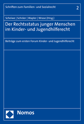 Der Rechtsstatus junger Menschen im Kinder- und Jugendhilferecht von Scheiwe,  Kirsten, Schröer,  Wolfgang, Wapler,  Friederike, Wrase,  Michael