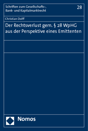 Der Rechtsverlust gem. § 28 WpHG aus der Perspektive eines Emittenten von Dolff,  Christian