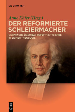 Der reformierte Schleiermacher von Käfer,  Anne