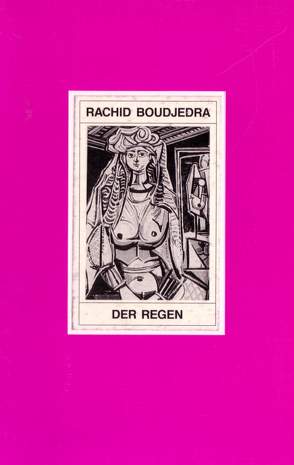 Der Regen von Boudjedra,  Rachid, Moldenhauer,  Eva