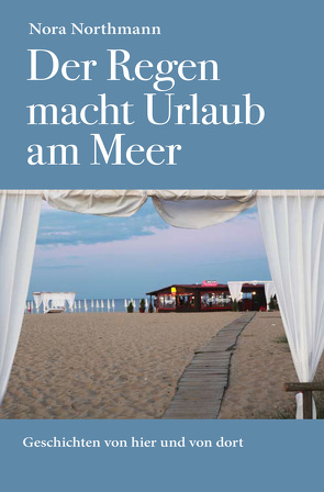 Der Regen macht Urlaub am Meer von Northmann,  Nora