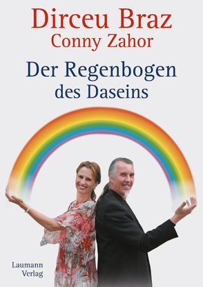 Der Regenbogen des Daseins von Braz,  Dirceu, Zahor,  Conny