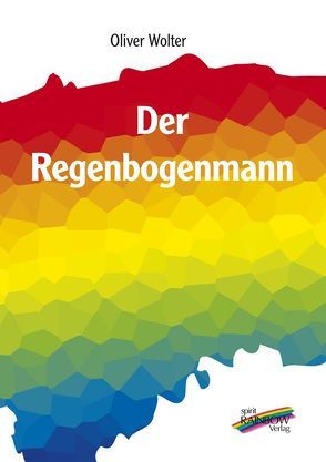 Der Regenbogenmann von Wolter,  Oliver