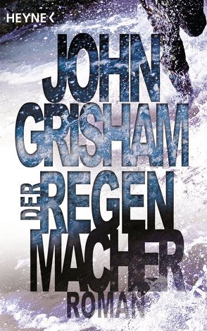 Der Regenmacher von Grisham,  John