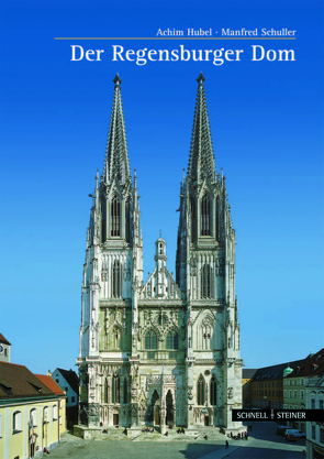 Der Regensburger Dom von Hubel,  Achim, Schuller,  Manfred