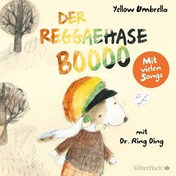 Der Reggaehase BOOOO und der König, der nicht mehr tanzen wollte oder konnte von Dr. Ring Ding, Strohschnieder,  Jens, Umbrella,  Yellow