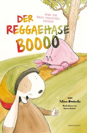 Der Reggaehase BOOOO und die rosa Monsterkrabbe von Gauthier,  Manon, Strohschnieder,  Jens, Yellow Umbrella