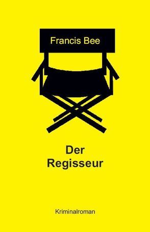 Der Regisseur von Bee,  Francis