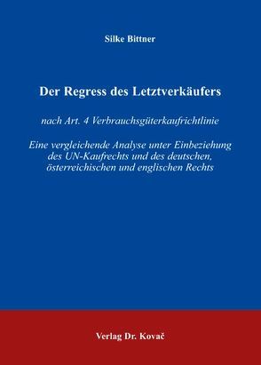 Der Regress des Letztverkäufers von Bittner,  Silke