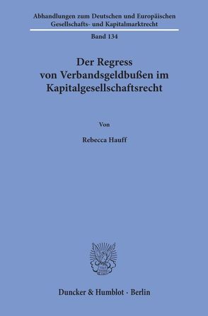 Der Regress von Verbandsgeldbußen im Kapitalgesellschaftsrecht. von Hauff,  Rebecca