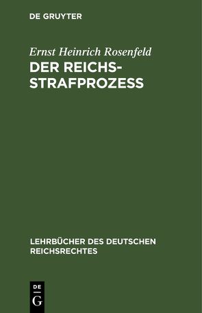 Der Reichs-Strafprozeß von Rosenfeld,  Ernst Heinrich