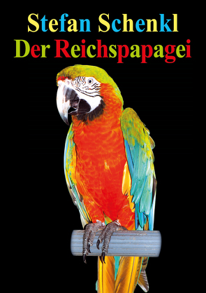 Der Reichspapagei von Schenkl,  Stefan